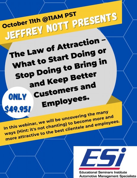 ESI Webinar: The Law of Attraction – What to Start Doing or Stop Doing to Bring in and Keep Better Customers and Employees